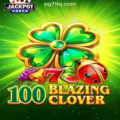 Exploring the Excitement of 100BlazingClover on 79Q.com: Brazil's #1 Online Slots Platform